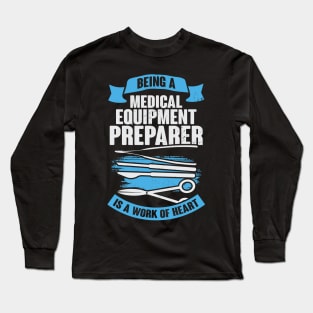 Medical Equipment Preparer Gift Long Sleeve T-Shirt